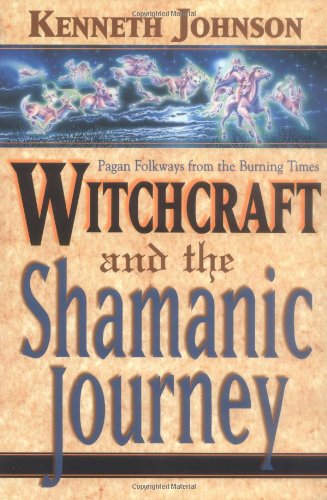 Witchcraft And The Shamanic Journey by Kenneth Johnson