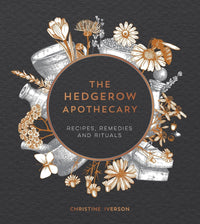 Hedgerow Apothecary Hardback by Christine Iverson