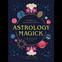 Witch Of The Forest's Guide To Astrology Magick