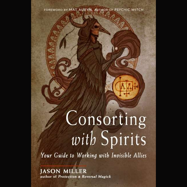 Consorting With Spirits By Jason Miller