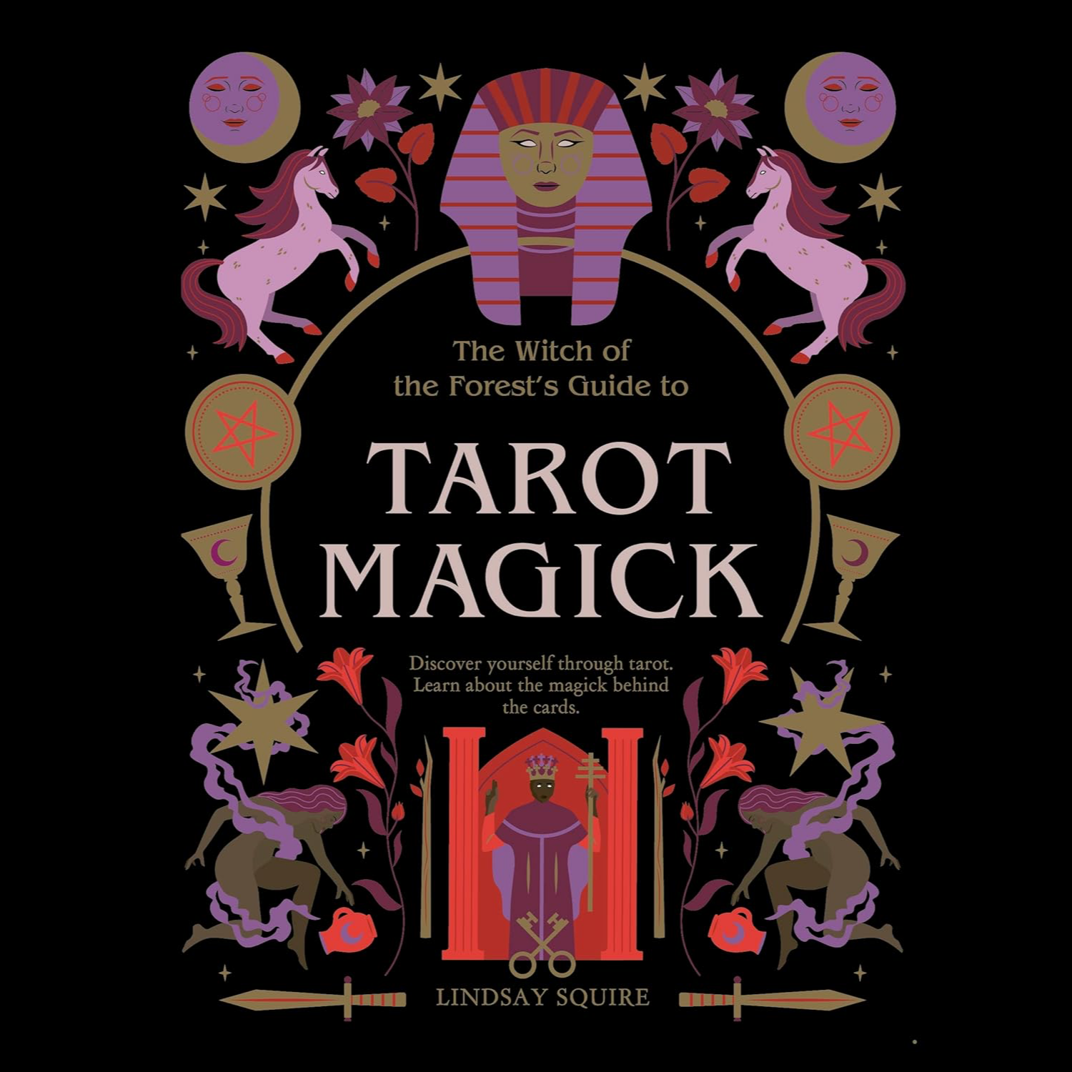 Witch Of The Forest's Guide To Tarot Magick