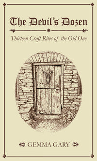 The Devil’s Dozen Thirteen Craft Rites of The Old One by Gemma Gary