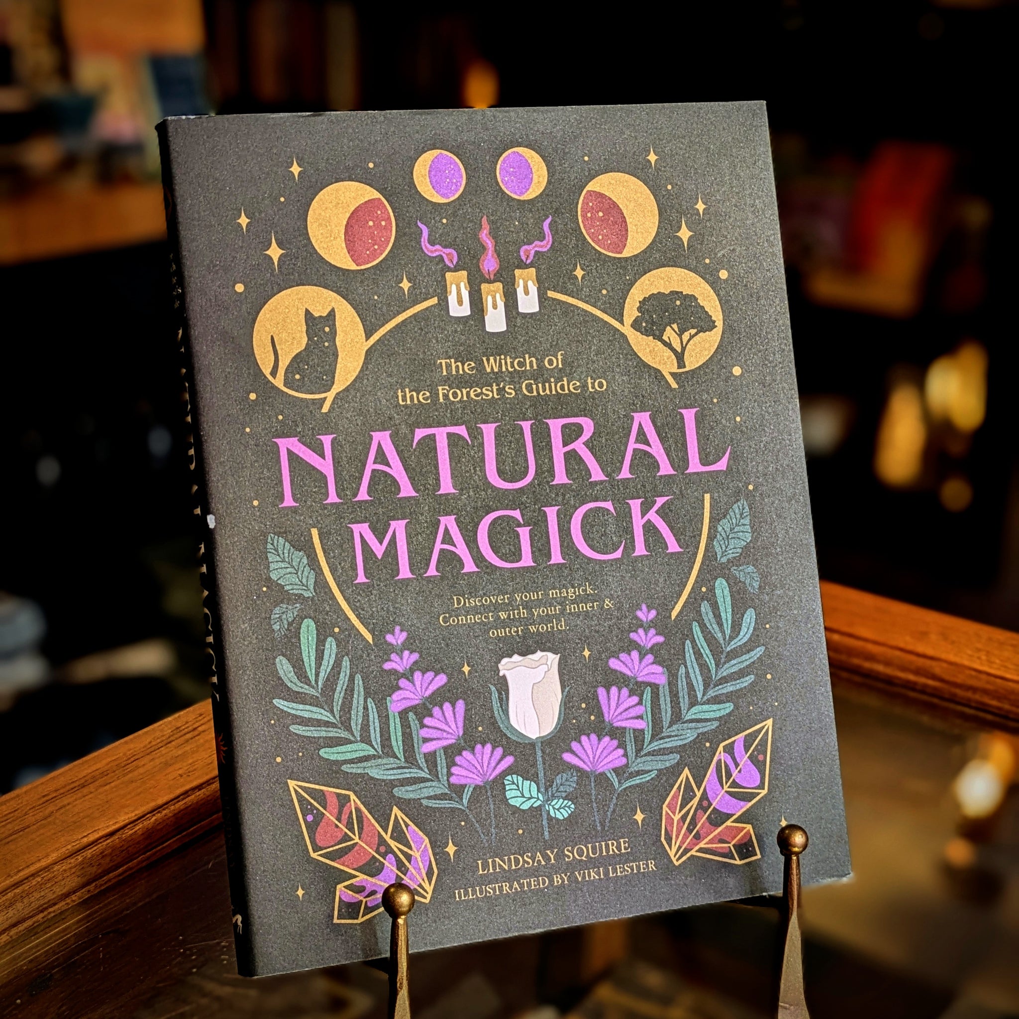 Witch of the Forest’s Guide to Natural Magic- by Lindsay Squire