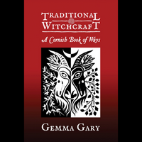 Traditional Witchcraft A Cornish Book of Ways by Gemma Gary
