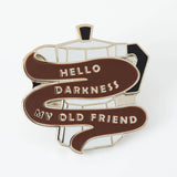 Hello Darkness Coffee  Enamel Pin