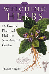 The Witching Herbs by Harold Roth