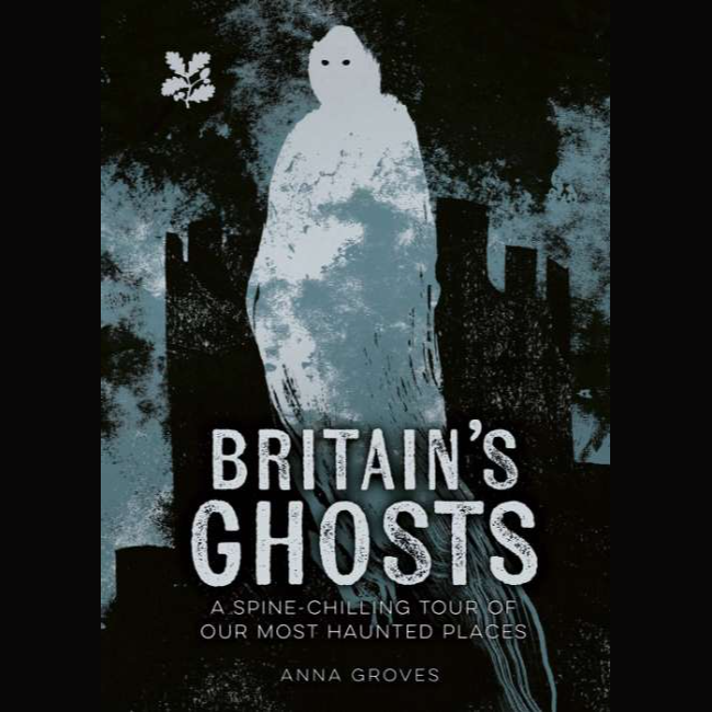 Britain's Ghosts by Anna Groves