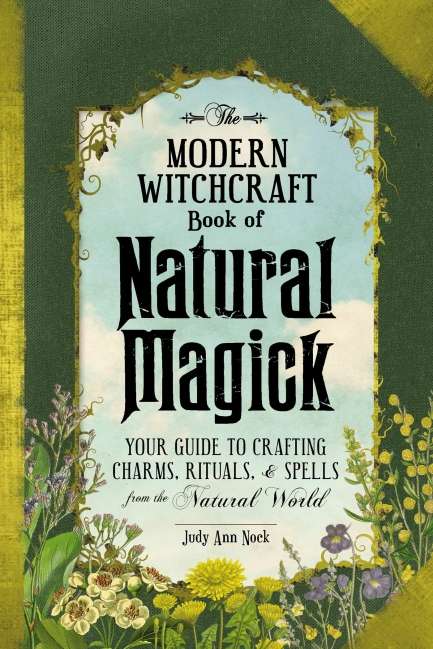 Modern Witchcraft Book of Natural Magick- Hardback by Judy Ann Nock