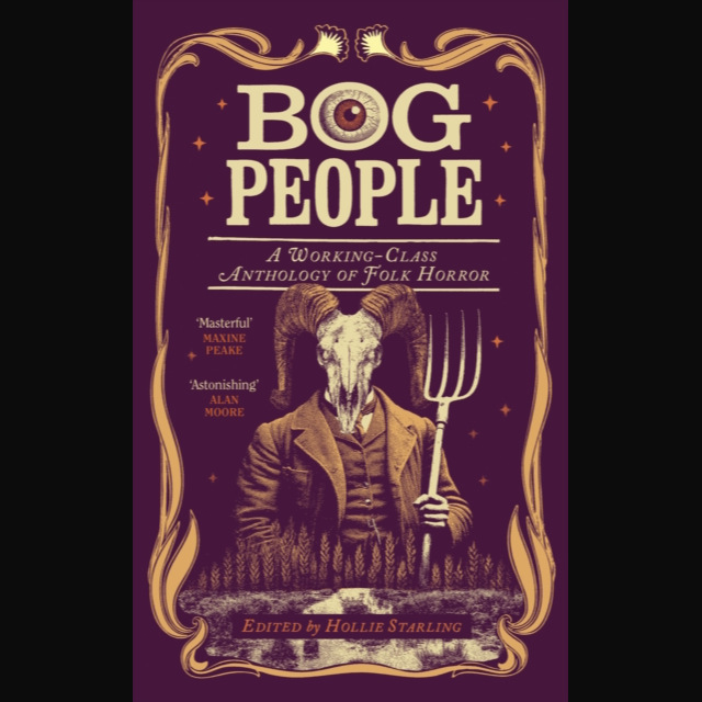 Bog People A Working Class Anthology of Folk Horror