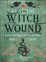 Heal The Witch Wound by Celeste Larson