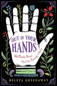 Out of Your Hands - by Beleta Greenway