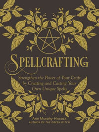 Spellcrafting- HB by Arin Murphy-Hiscock