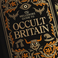 The Hellebore Guide to Occult Britain and Northern Ireland