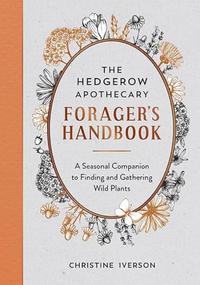 The Hedgerow Apothecary Forager's Handbook