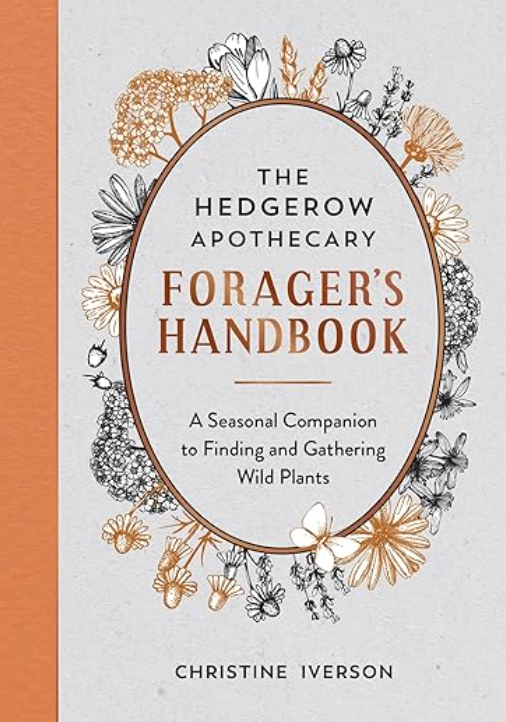 The Hedgerow Apothecary Forager's Handbook