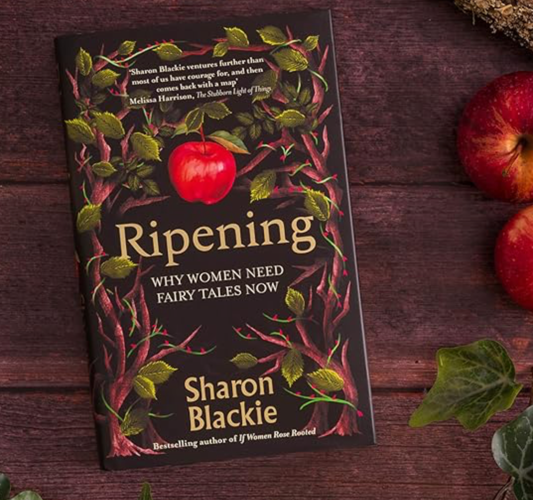 Ripening: Why Women Need Fairy Tales Now
