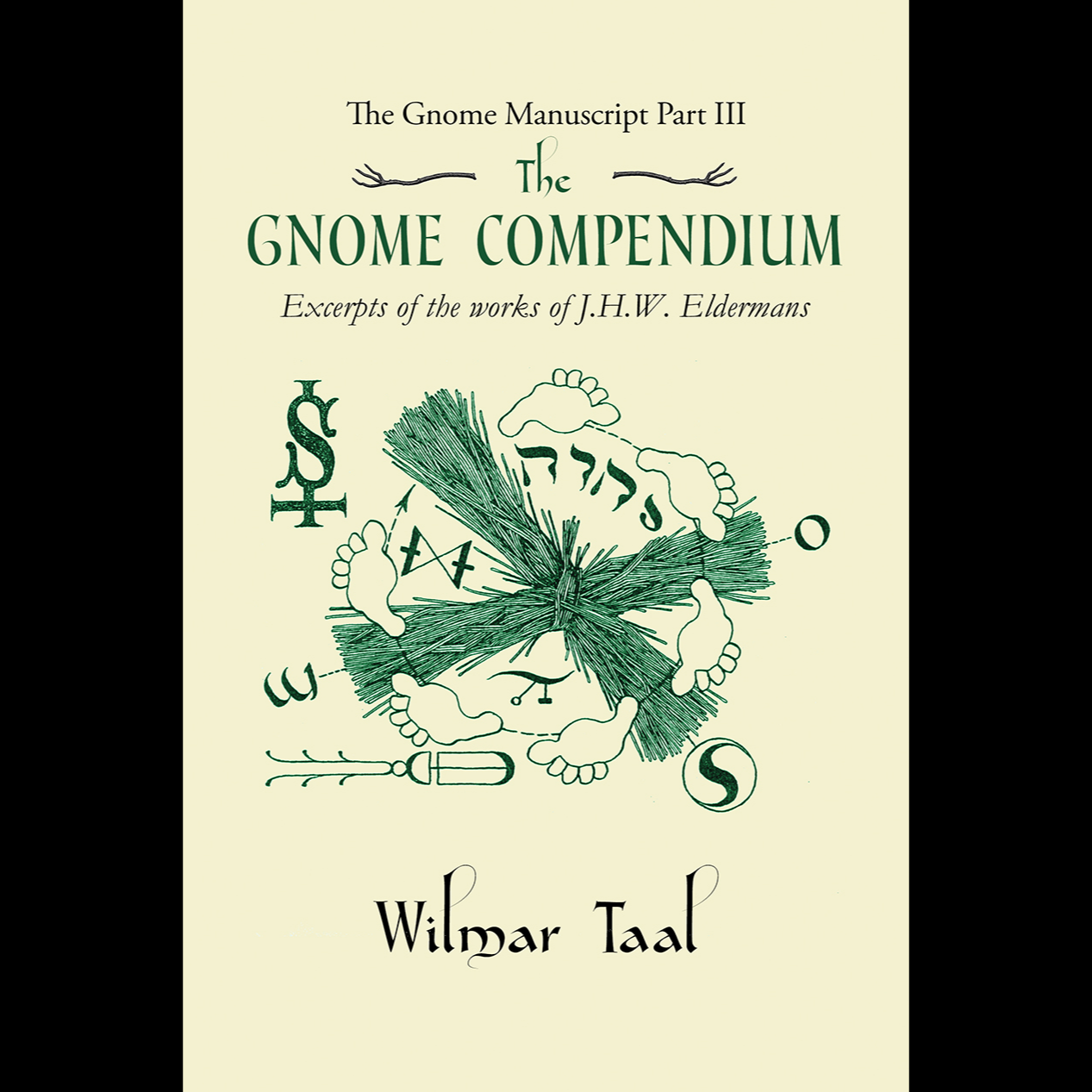 The Gnome Compendium- The Gnome Manuscript – Part Three: Excerpts of the Works of J.H.W. Eldermans