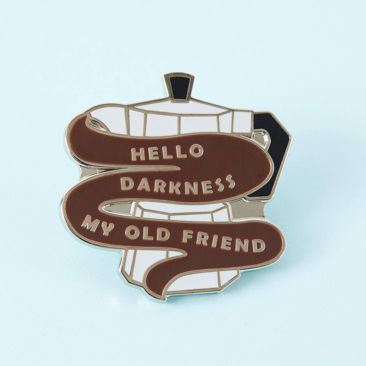 Hello Darkness Coffee  Enamel Pin