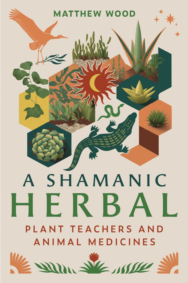 Shamanic Herbal by Matthew Wood