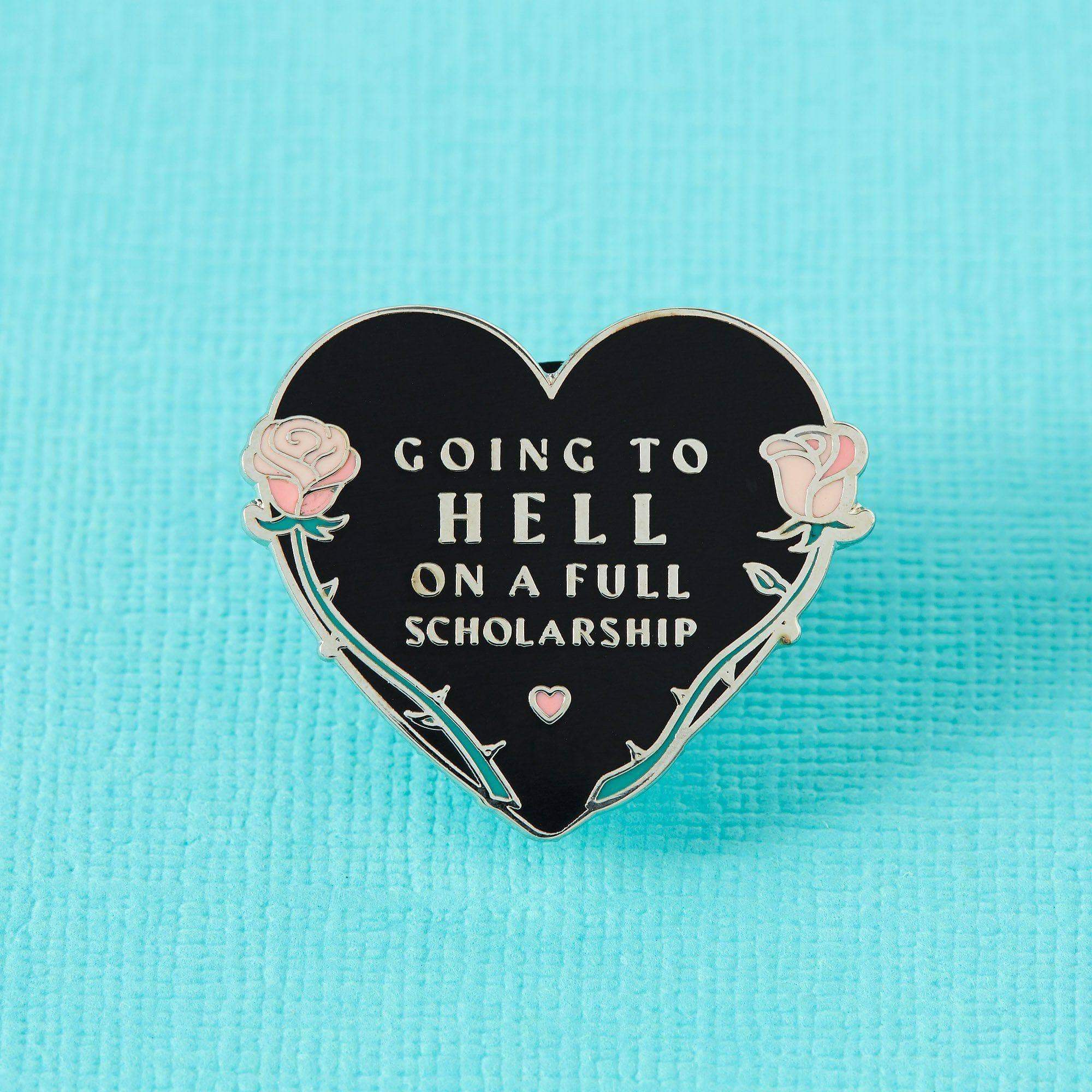 Going to Hell on a Full Scholarship Enamel Pin