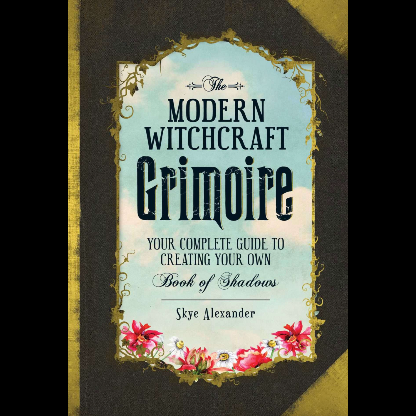 Modern Witchcraft Grimoire- Hardback by Skye Alexander