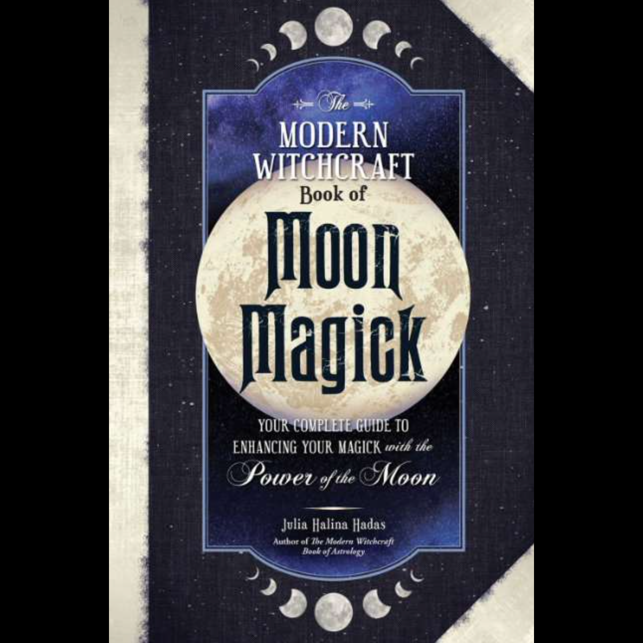 Modern Witchcraft Book of Moon Magick- Hardback by Julia Halina Hadas